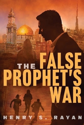 The False Prophet's War by Rayan, Henry S.