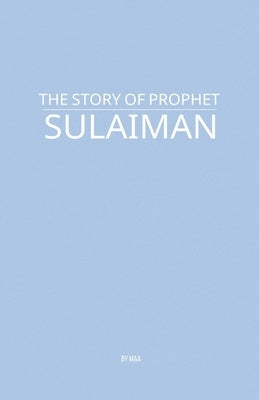 The Story of Prophet Sulaiman by Maa