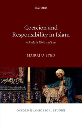 Coerc Resp Class Islam Theol Law Oisls C by Syed, Mairaj