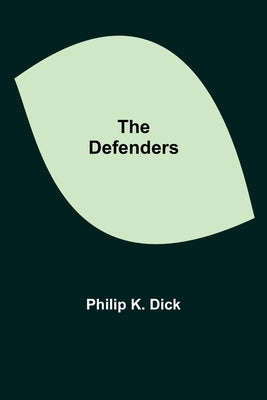 The Defenders by K. Dick, Philip
