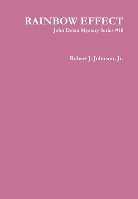 Rainbow Effect by Johnson, Robert J., Jr.