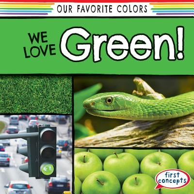 We Love Green! by O'Connell, Emma