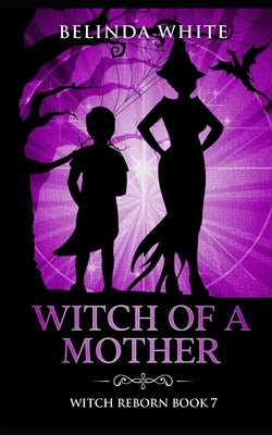 Witch of a Mother by White, Belinda