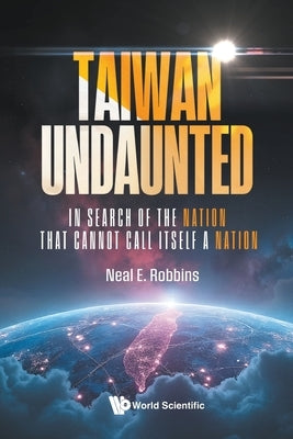 Taiwan Undaunted by Robbins Neal E
