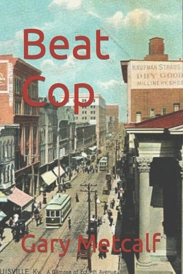 Beat Cop by Metcalf, Gary T.