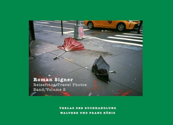 Roman Signer: Travel Photos 1991-2022 by Signer, Roman