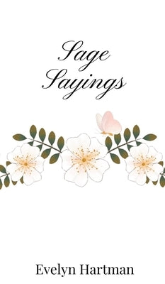 Sage Sayings by Hartman, Evelyn