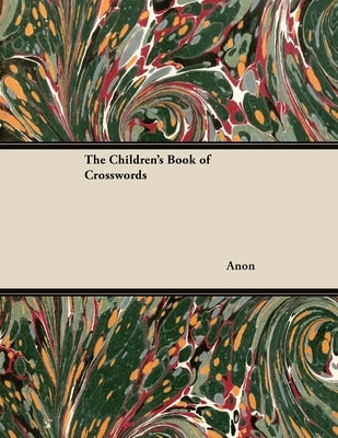 The Children's Book of Crosswords by Anon