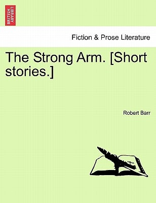 The Strong Arm. [Short Stories.] by Barr, Robert