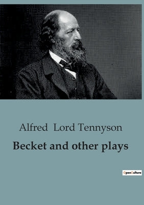 Becket and other plays by Lord Tennyson, Alfred
