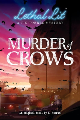 Murder of Crows (Lethal Lit, Novel #1) by Ancrum, K.