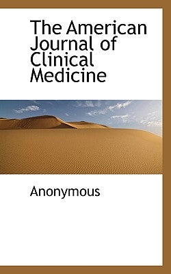 The American Journal of Clinical Medicine by Anonymous