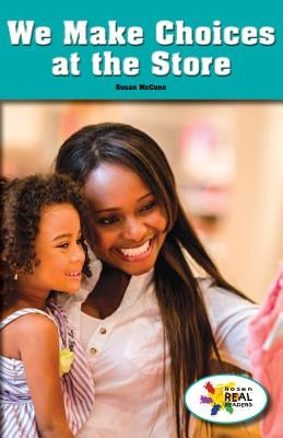 We Make Choices at the Store by McCune, Susan