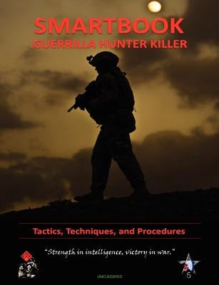 Guerilla Hunter Killer Smartbook by 572nd Military Intelligence Company