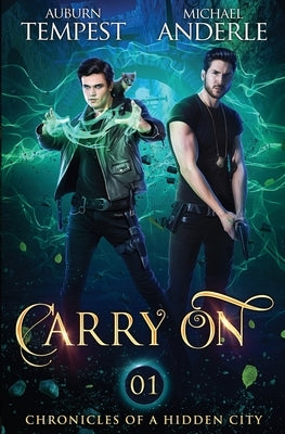 Carry On: Chronicles Of A Hidden City Book 1 by Tempest, Auburn