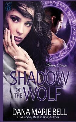 Shadow of the Wolf by Bell, Dana Marie