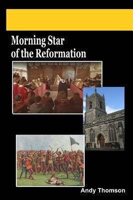 Morning Star of the Reformation by Thomson, Andy