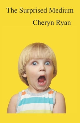 The Surprised Medium by Ryan, Cheryn