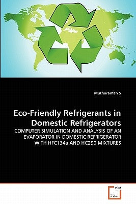 Eco-Friendly Refrigerants in Domestic Refrigerators by S, Muthuraman