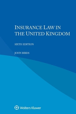 Insurance Law in the United Kingdom by Birds, John