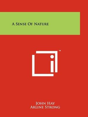 A Sense of Nature by Hay, John