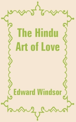 The Hindu Art of Love by Windsor, Edward