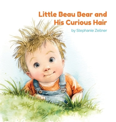 Little Beau Bear and His Curious Hair by Zellner, Stephanie