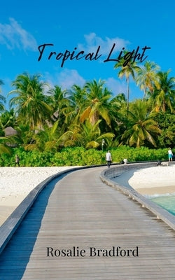 Tropical Light by Bradford, Rosalie