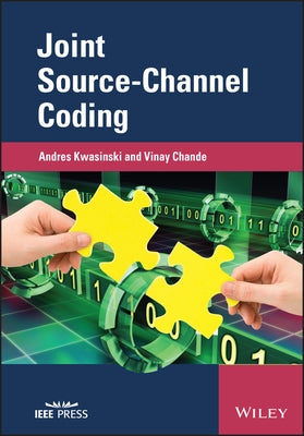 Joint Source-Channel Coding by Kwasinski, Andres