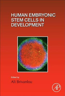 Human Embryonic Stem Cells in Development: Volume 129 by Brivanlou, Ali H.