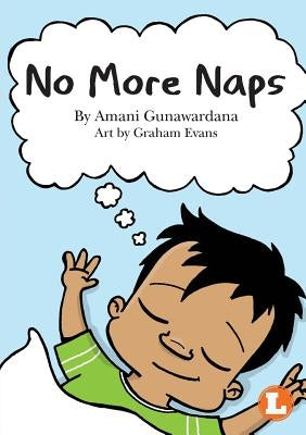 No More Naps by Gunawardana, Amani