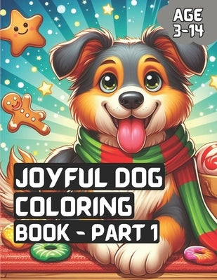 Dog Coloring Book - Part 1: Paws & Play: A Dog Lover's Coloring Adventure for Kids by Gohar, Shubham