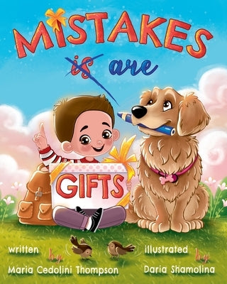 Mistakes are Gifts by Cedolini Thompson, Maria