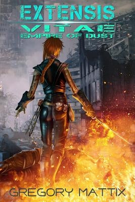 Extensis Vitae: Empire of Dust by Mattix, Gregory