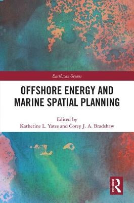 Offshore Energy and Marine Spatial Planning by Yates, Katherine L.