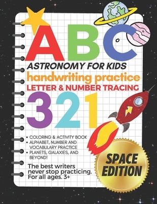 Astronomy for Kids, Handwriting Practice Letter & Number Tracing (The Big Book of Letter Tracing and Coloring): Activity Book, Alphabet, Number and Vo by Vo, Tina