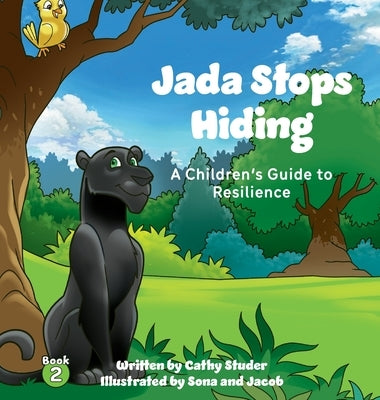 Jada Stops Hiding: A Children's Guide to Resilience by Studer, Cathy