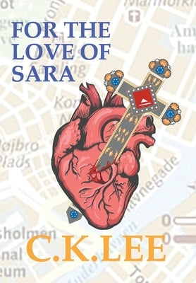 For the Love of Sara by Lee, C. K.