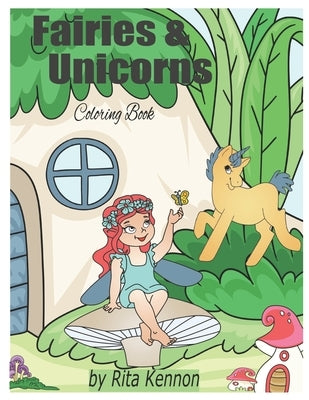 Fairies & Unicorns: Coloring Book by Kennon, Rita