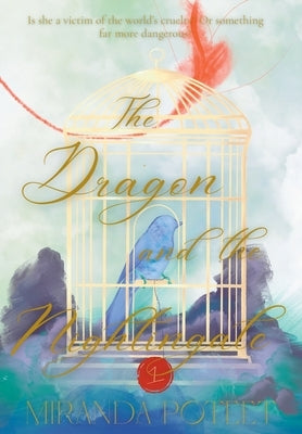 The Dragon and the Nightingale, Volume One by Poteet, Miranda
