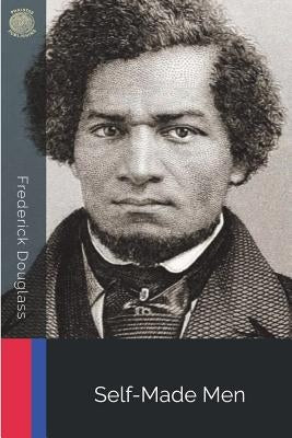 Self-Made Men by Douglass, Frederick