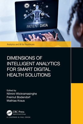 Dimensions of Intelligent Analytics for Smart Digital Health Solutions by Wickramasinghe, Nilmini