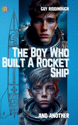 The Boy Who Built A Rocket Ship And Another by Riddihough, Guy