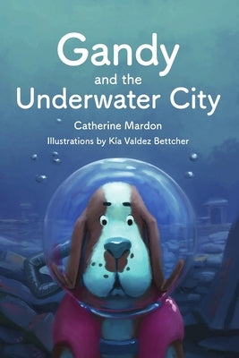 Gandy and the Underwater City by Mardon, Catherine