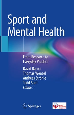 Sport and Mental Health: From Research to Everyday Practice by Baron, David