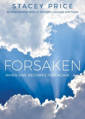Forsaken: When One Becomes Two Again by Price, Stacey