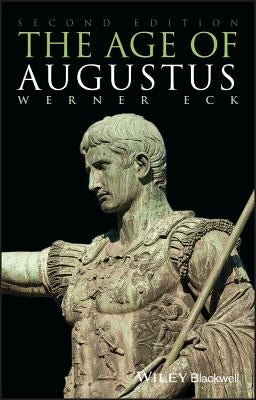 The Age of Augustus by Eck, Werner
