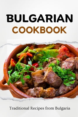 Bulgarian Cookbook: Traditional Recipes from Bulgaria by Luxe, Liam