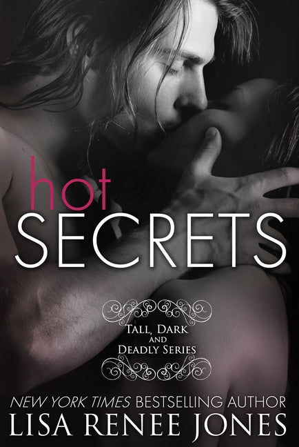 Hot Secrets: Tall, Dark and Deadly Book 1 by Jones, Lisa Renee