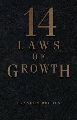 14 Laws of Growth by Brooks, Brandon